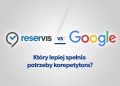 Reservis vs. Google: Który lepiej spełnia potrzeby korepetytora? 