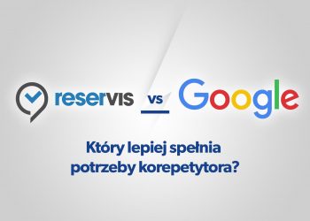 Reservis vs. Google: Który lepiej spełnia potrzeby korepetytora?