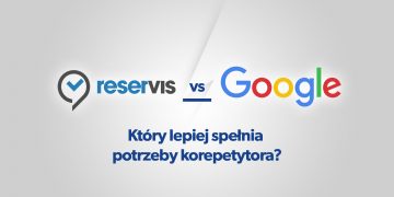 Reservis vs. Google: Który lepiej spełnia potrzeby korepetytora? 
